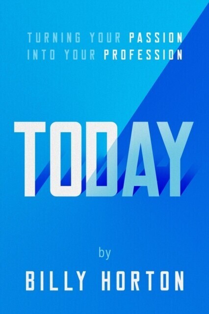 TODAY: Turning Your Passion Into Your Profession main product photo