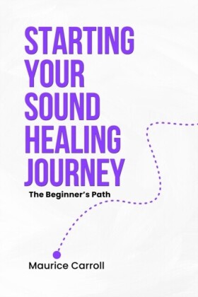 Starting your Sound Healing Journey: The Beginner's Path