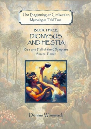 Dionysus and Hestia: Rise and Fall of the Olympians, Second Edition