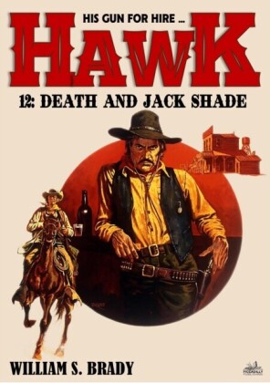 Hawk 12: Death and Jack Shade (A Jared Hawk Western)