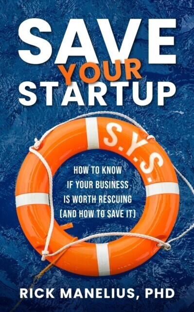 Save Your Startup: How to Know if Your Business Is Worth Rescuing (And How to Save It) main product photo