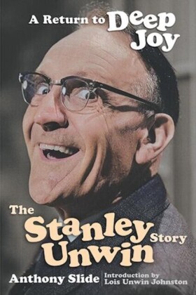 Return To Deep Joy: The Stanley Unwin Story