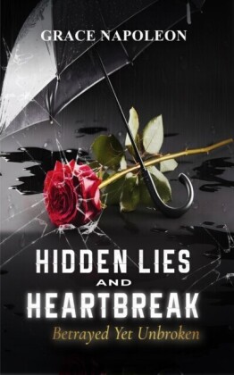 Hidden Lies and Heartbreak: Betrayed Yet Unbroken