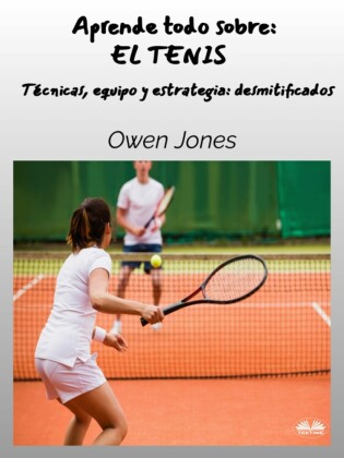 Aprende Todo Sobre: EL TENIS