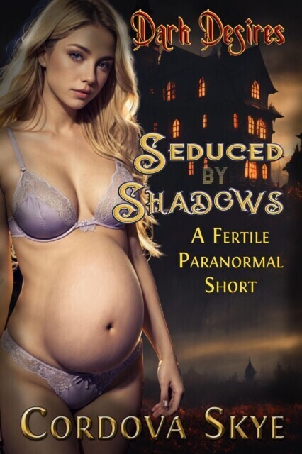 Seduced by Shadows (A Fertile Paranormal Short) main product photo