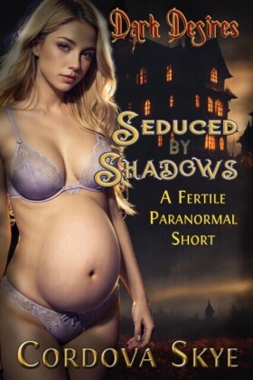 Seduced by Shadows (A Fertile Paranormal Short)