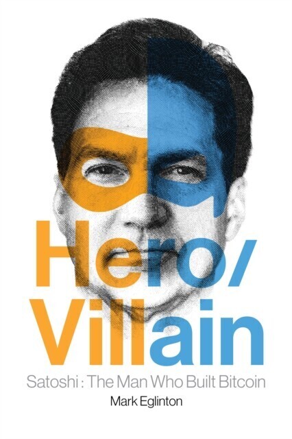 Hero/Villain: Satoshi: The Man Who Built Bitcoin main product photo