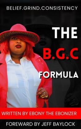 B.G.C Formula- Belief.Grind.Consistency