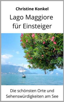 Lago Maggiore für Einsteiger