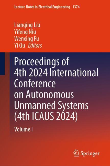 Proceedings of 4th 2024 International Conference on Autonomous Unmanned Systems (4th ICAUS 2024) main product photo