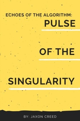 Echos of the Algorithm: Pulse of the Singularity