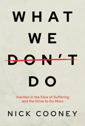 What We Don't Do: Inaction in the Face of Suffering and the Drive to Do More