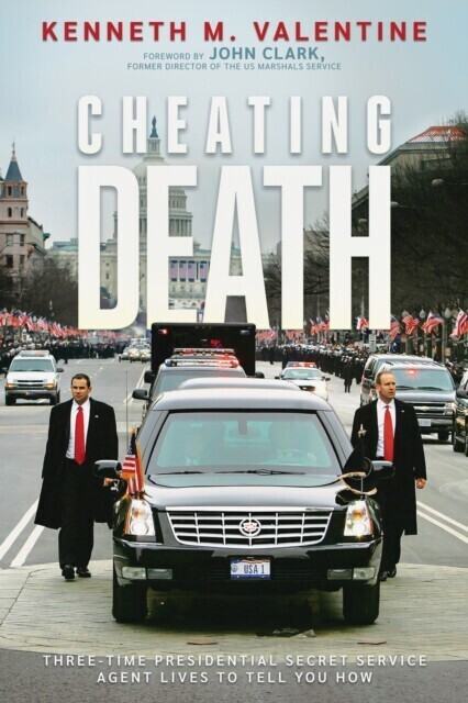 Cheating Death:Three-Time Presidential Secret Service Agent Lives to Tell You How main product photo
