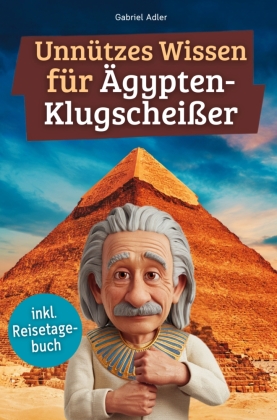Unnützes Wissen für Ägypten-Klugscheißer