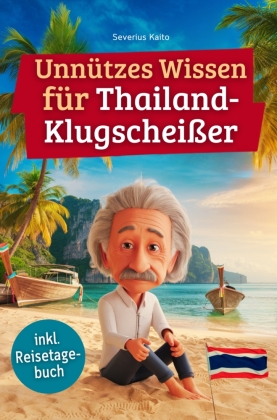 Unnützes Wissen für Thailand-Klugscheißer