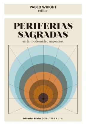 Periferias sagradas en la modernidad argentina