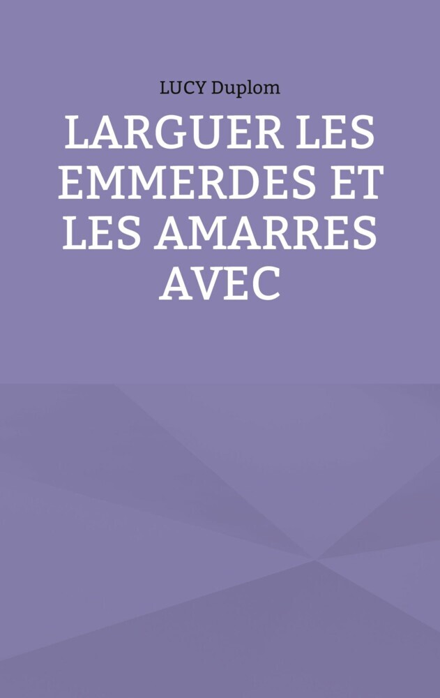 Larguer les emmerdes et les amarres avec main product photo