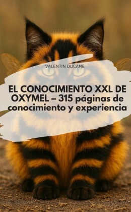 EL CONOCIMIENTO XXL DE OXYMEL - 315 páginas de conocimiento y experiencia