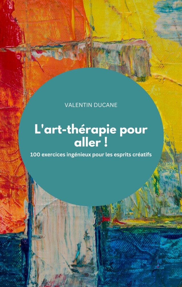 L'art-thérapie pour aller ! 100 exercices ingénieux pour les esprits créatifs main product photo
