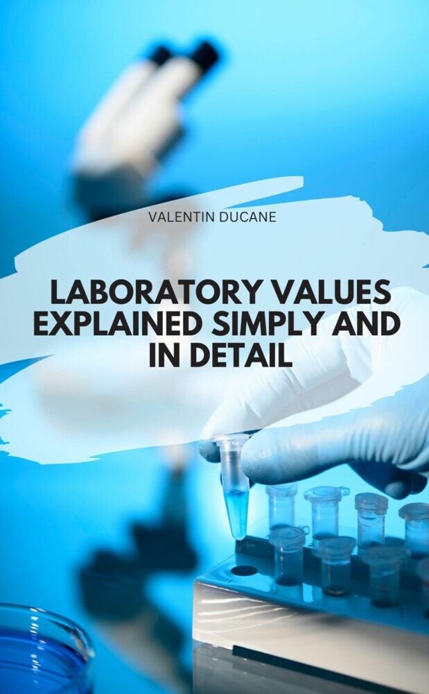 LABORATORY VALUES EXPLAINED SIMPLY AND IN DETAIL main product photo
