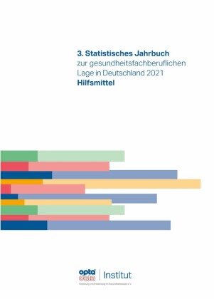 3. Statistisches Jahrbuch zur gesundheitsfachberuflichen Lage in Deutschland 2021