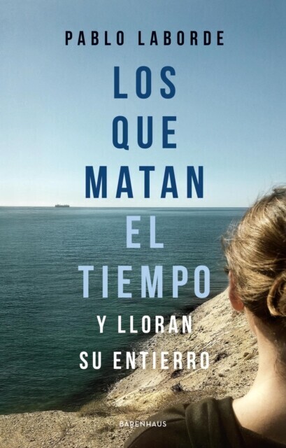 Los que matan el tiempo y lloran su entierro main product photo