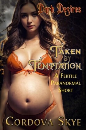 Taken by Temptation (A Fertile Paranormal Short)