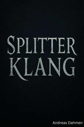 Splitterklang - Wo Worte Schatten werfen
