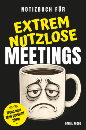 Notizbuch für extrem nutzlose Meetings