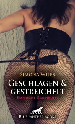 Geschlagen und gestreichelt | Erotische Geschichte + 2 weitere...