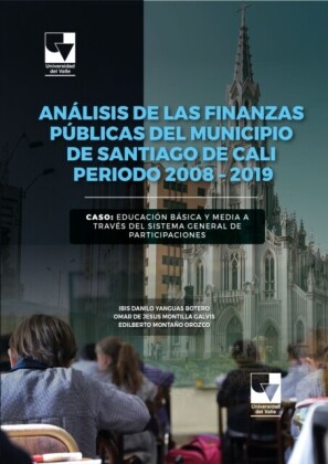 Analisis de las finanzas publicas del municipio de Santiago de Cali periodo 2008 - 2019