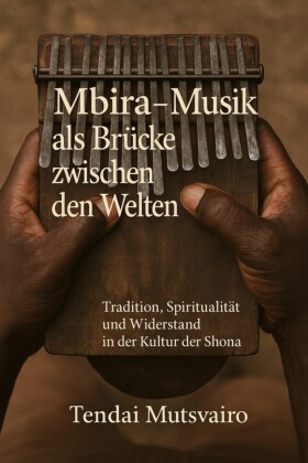 Mbira - Musik als Brücke zwischen den Welten