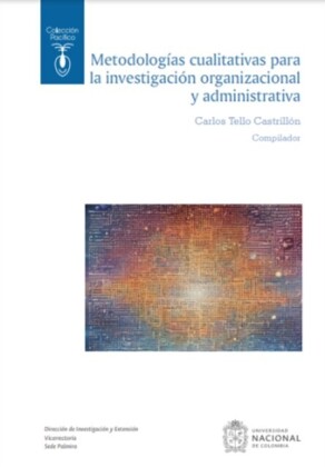 Metodologias cualitativas para la investigacion organizacional y administrativas