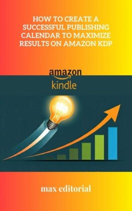 How to Create a Successful Publishing Calendar to Maximize Results on Amazon KDP