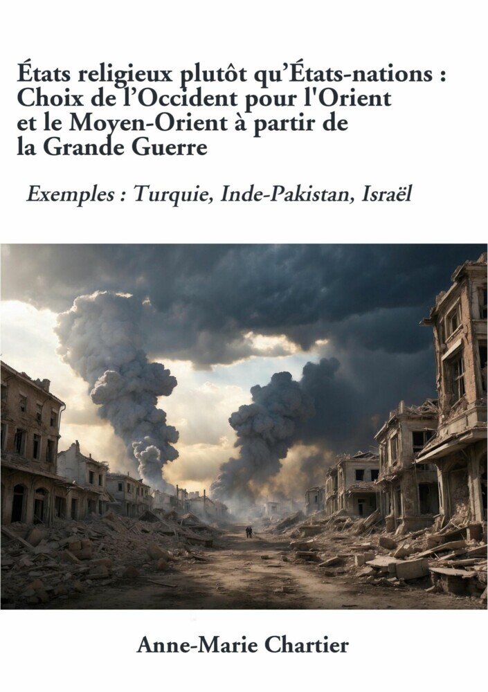 États religieux plutôt qu'États-nations : Choix de l'Occident pour l'Orient et le Moyen-Orient à partir de la Grande Guerre main product photo