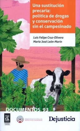 Una sustitucion precaria: politica de drogas y conservacion sin el campesinado