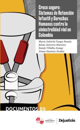 Cruce seguro: Sistemas de Retencion Infantil y Derechos Humanos contra la siniestralidad vial en Colombia