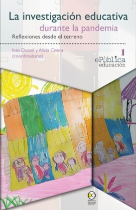 La investigacion educativa durante la pandemia : reflexiones desde el terreno