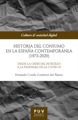 Historia del consumo en la Espana contemporanea (1973-2020)