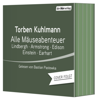Alle Mäuseabenteuer: Lindbergh - Armstrong - Edison - Einstein - Earhart, 5 Audio-CD