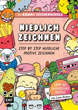 Die Kawaii-Zeichenschule - Step by Step niedliche Motive zeichnen