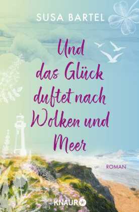 Und das Glück duftet nach Wolken und Meer