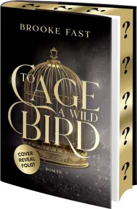 To Cage a Wild Bird