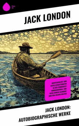 Jack London: Autobiographische Werke