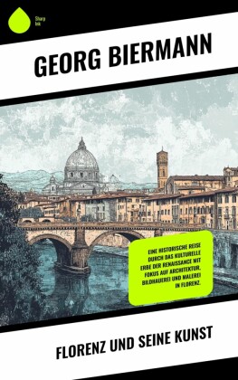 Florenz und seine Kunst