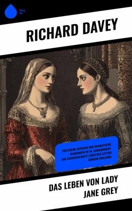 Das Leben von Lady Jane Grey