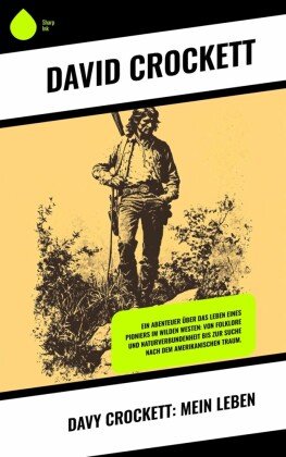 Davy Crockett: Mein Leben