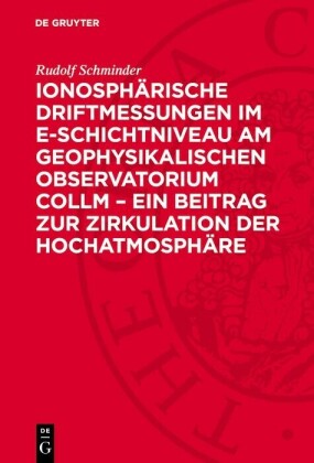 Ionosphärische Driftmessungen im E-Schichtniveau am Geophysikalischen Observatorium Collm - ein Beitrag zur Zirkulation der Hochatmosphäre