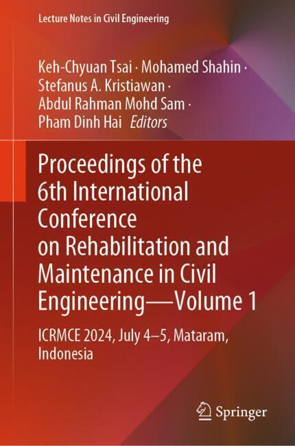 Proceedings of the 6th International Conference on Rehabilitation and Maintenance in Civil Engineering-Volume 1 main product photo