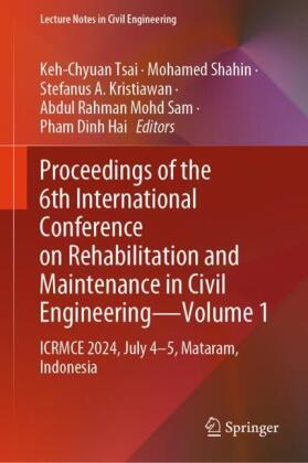 Proceedings of the 6th International Conference on Rehabilitation and Maintenance in Civil Engineering-Volume 1